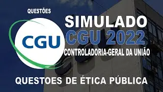 SIMULADO CGU /2022 CONTROLADORIA-GERAL DA UNI&Atilde;O - QUESTOES DE &Eacute;TICA P&Uacute;BLICA