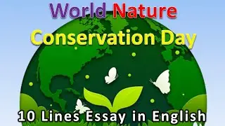 10 Lines On World Nature Conservation Day  - Short Essay On World Nature Conservation Day In English