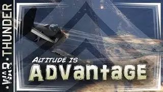 Altitude is Advantage | War Thunder