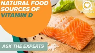 What Are the Natural Food Sources of Vitamin D? | Ask The Experts | Sharecare