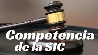 Competencia de la Superintendencia de Industria y Comercio