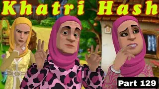 Khatri Hash | Part 129 | Kashur Circus #kashmir #drama