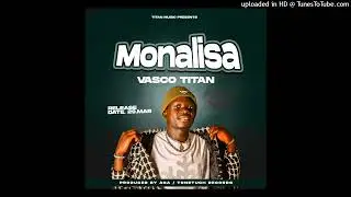 Monalisa_-_Vasco_Titan_-_Latest_Ugandan_Music.