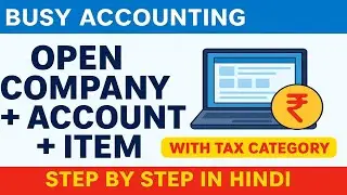 How to Open Company in Busy | Create Account & Item with Tax Category | Busy Accounting Software