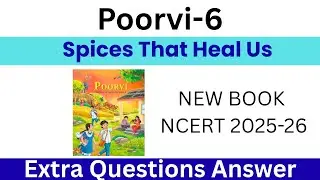 Spices That Heal Us |Extra Question answer Class-6 English NCERT Poorvi Unit-3|Chapter-3 Solution