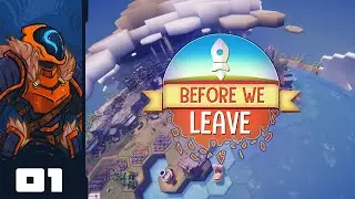 The Peaceful Post-Apocalypse - Let's Play Before We Leave - PC Gameplay Part 1
