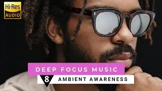 8 Hours of Focus Music to Boost Your Productivity and Enhance Your Studying and Creativity (Hi-Res)