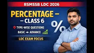PERCENTAGE CLASS 6 | TYPE WISE QUESTIONS | BASIC TO ADVANCE | RSMSSB LDC 2026