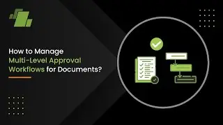 How to Manage Multi - Level Approval Workflows for Documents ?