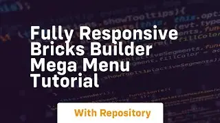 Fully responsive bricks builder mega menu tutorial