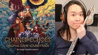 Live Learn: Chained Echoes OST (Composer @esoundsignal & and Flutist @GameroftheWinds IN THE CHAT!!)
