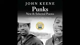 Punks: New & Selected Poems by John Keene | Full Audiobook