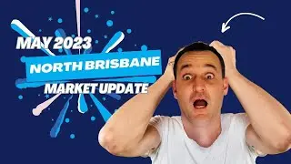 May 2023 North Brisbane Property Market Update || Brad Shipway