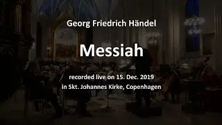 G.F.H&auml;ndel, Messiah - Sj&ouml;berg, Hanke, Andersen, Fosser, Borksand - Johannes Kirke, Copenhagen 2019
