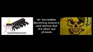 MR INCREDIBLE BECOMES UNSCARY AND GENIUS BUT IT'S IDIOT 163 PHASES!!!!!!!!