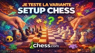 Je teste la variante Setup Chess