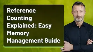 Reference Counting Explained: Easy Memory Management Guide