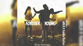 MRLN & Robbie Hutton - Forever young