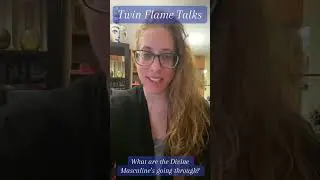 Twin Flame Talk: Remember what the Divine Masculines are Experiencing too