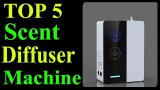 Top 5 Best Scent Diffuser Machine In 2024 | Oil Scent Diffuser Machine