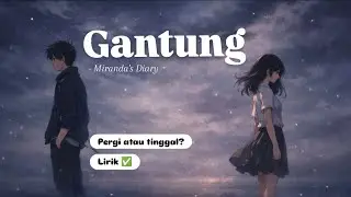 Gantung - Miranda's Diary #lagugalau #music #song #liriklagu #karauke 