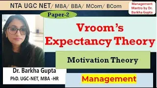 Vroom's Expectancy theory/ Expectancy Theory of Motivation/ UGC NET/ MBA/ BBA/ By Dr. Barkha Gupta