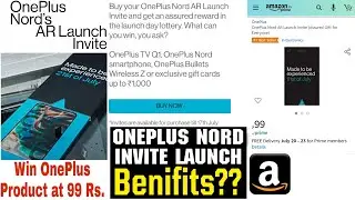 What is Oneplus Nord AR Launch Invite at Rs. 99 On Amazon | Benifits Of OnePlus Nord AR Online Pass
