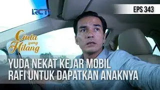 CINTA YANG HILANG - Yuda Nekat Kejar Mobil Rafi Untuk Dapatkan Anaknya [7 JANUARI 2019]