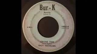 Easy Travelers - Crying Time - BUR-K - 197? - Buck Owens cover on Ashland KY label