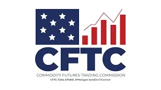 CFTC Talks EP060: JPMorgan Sandie O&rsquo;Connor