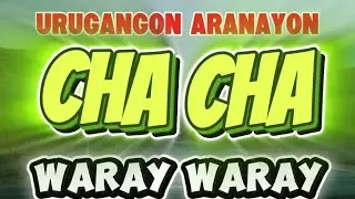 URUGANGON ARANAYON CHA CHA WARAY WARAY #chachawaraywaray #chacha
