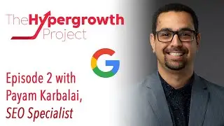 The Hypergrowth Project - Episode 2 with Payam Karbalai