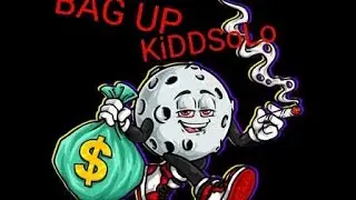 KiDDSoLo - BAG UP - (PROD. Debra Beats)