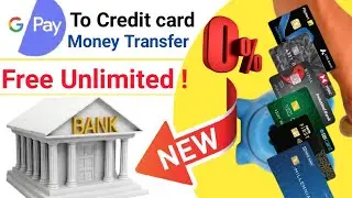 Unlimited Free Money Transfer from Credit card ! Google pay wallet to Credit Card money transfer!