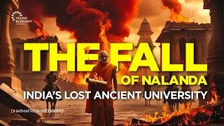 The Fall of Nalanda  India&rsquo;s Lost Ancient University | Dharma Friday Incognito