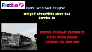 FIRST BUS BRISTOL SERVICE 18, WRIGHT STREETLITE SN64 CLJ BRISTOL PARKWAY TO LITTLE STOKE, 09/06/2015