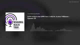 EPPP FAQs & the EPPP Part 2 with Dr. Kristen Wilkinson &ndash; Episode 229