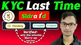 Sidra chain KYC Last Time Updates||Sidra Bank KYC Last Time||Sidra KYC verified|Sidra listing update