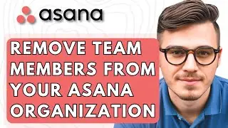 How To Remove Team Members From Your Asana Organization [2026 Guide]