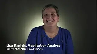 I am Central Maine Healthcare | Lisa Daniels, Application Analyst