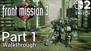 [Walkthrough Part 1] Front Mission 3: Remake (Nintendo Switch 2) 4K HDR