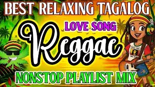 TAGALOG REGGAE REMIX 2025 || BEST OPM LOVE SONGS NONSTOP MIX || HAPPY REGGAE TUNES