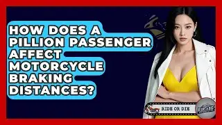 How Does A Pillion Passenger Affect Motorcycle Braking Distances? - Ride or Die Motorcycles