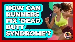How Can Runners Fix 'dead Butt Syndrome'? - All Sorts Of Running