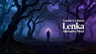 Trouble is a friend (Lenka) - Alternative Metal  | Music Soul Searcher