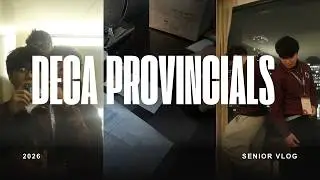 DECA PROVINCIALS 2026 VLOG | senior vlog