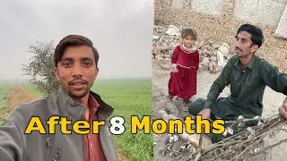 After 8 Months || آٹھ مہینوں کے بعد یوٹیوب پر ویڈیو آئی