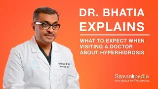 How to Visit a Dermatologist About Excessive Sweat (Hyperhidrosis) | Dr. Bhatia Explains