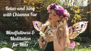 Relax and Sing with Chianna Fae - Mindfulness & Meditation for Kids