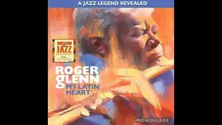 Neon Jazz Exclusive | Decorated Jazz Multi-Instrumentalist & Composer Roger Glenn